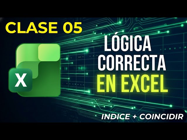 Clase 05 – ÍNDICE + COINCIDIR en Excel: lógica correcta para traer datos ✅