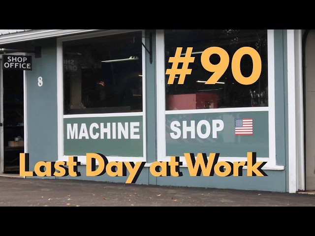 Old Steam Powered Machine Shop #90: Last Day at Work