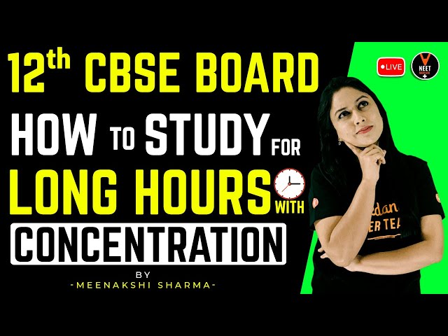 How to Study for Long Hours with Concentration For Boards | Class 12 Board Exam 2021 Preparation
