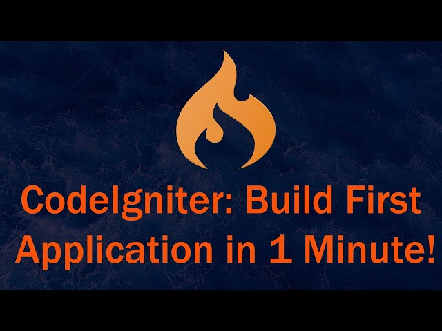 CodeIgniter: Build Your First Application in Just 1 Minute!