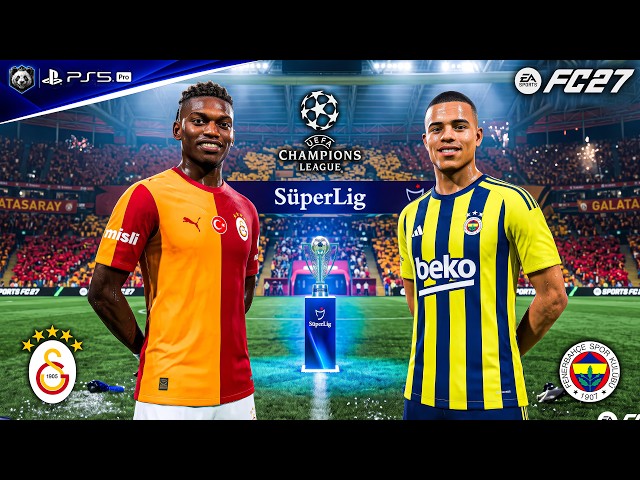 FC 27 - Galatasaray vs. Fenerbahce - Super Lig 26/27 Full Match | PS5™ Pro [4K60]