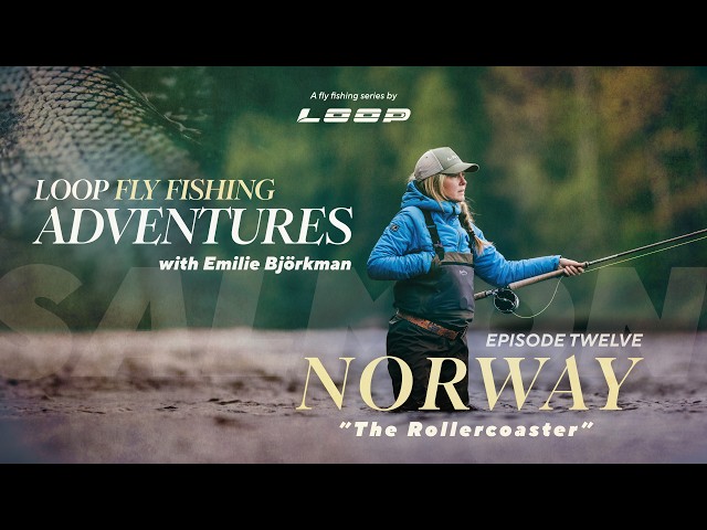 Loop Fly Fishing Adventures in Norway | Atlantic Salmon with Emilie Björkman