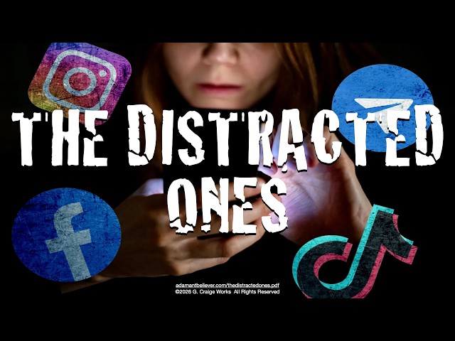 The Distracted Ones - A Message By: G. Craige Lewis of EX Ministries