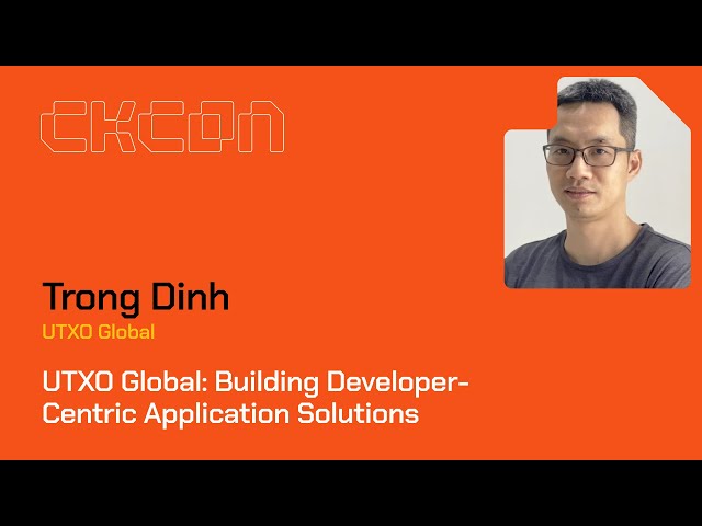 UTXO Global: Building Developer-Centric Application Solutions - Trong Dinh