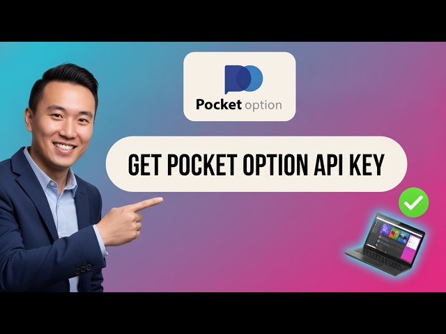 How to GET POCKET OPTION API KEY (Step by Step) 2026