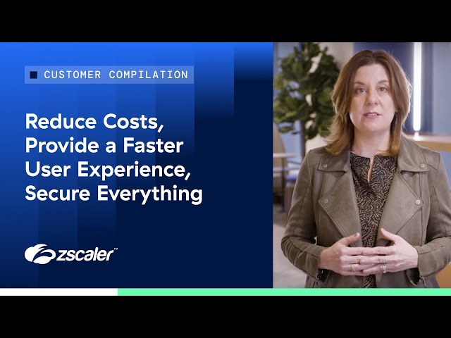 Reduce Costs, Provide a Faster User Experience, Secure Everything
