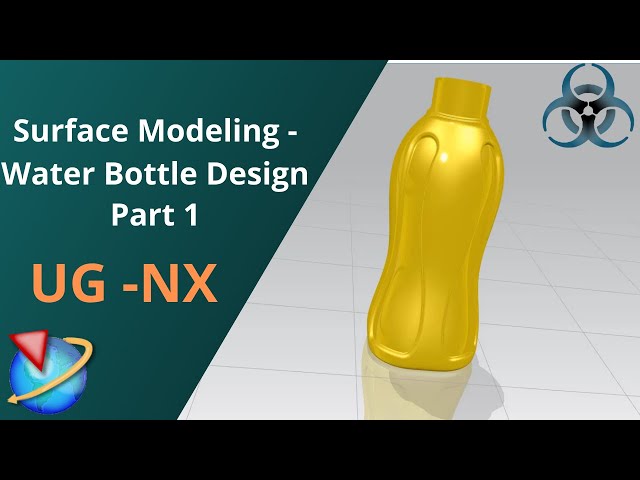 Siemens Unigraphics NX - Surface Modeling Example || Water Bottle Design (Plastic) Part 1