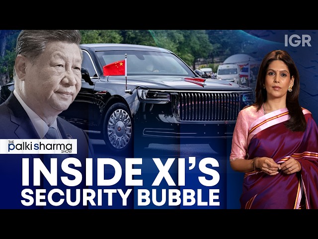 Why Xi Jinping Brings His Own Armoured Car To India | The Palki Sharma Show | India Global Review