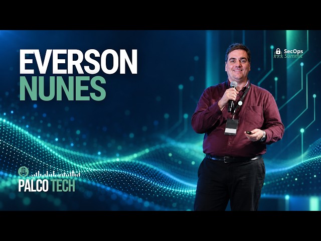 SecOps Summit 2026 | Everson Nunes | #034