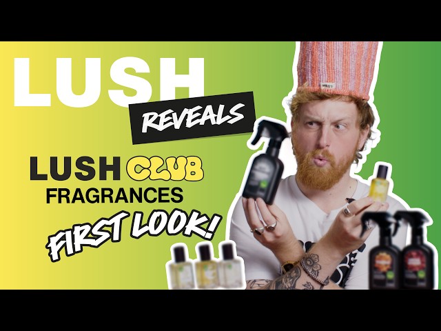 Lush Club Special: New Fragrances & Merch!