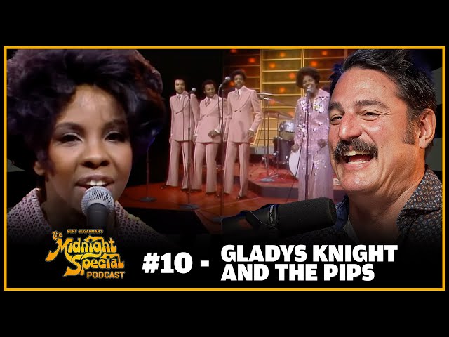 Podcast Ep 10 - Gladys Knight and The Pips | The Midnight Special