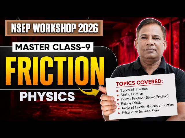 NSEP 2026 Workshop | Master Class 09 | Friction | Static, Kinetic & Rolling Friction🔥#OlympiadWallah