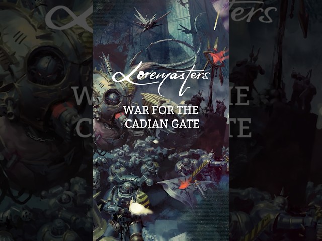 Loremasters  - War for the Cadian Gate