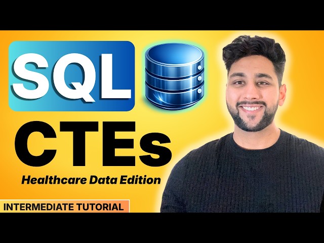 SQL CTEs Explained Clearly | Healthcare Data Examples | Intermediate SQL Tutorial