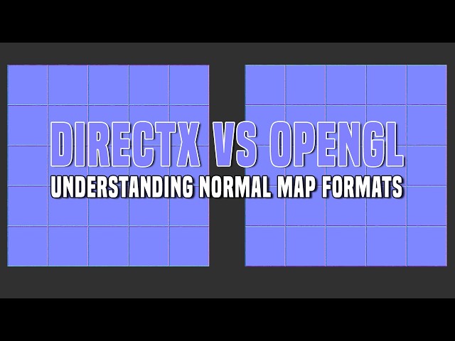 DirectX vs OpenGL Normal Maps: Understanding, Using, Creating DirectX or OpenGL Normal Map Formats