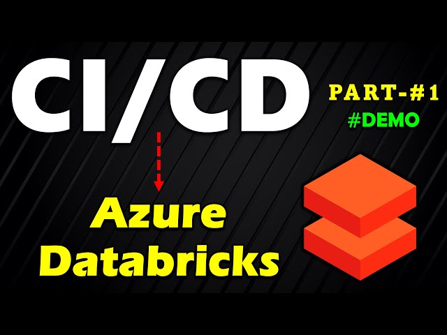 Part 1- What is CI/CD? - Continuous Integration and Continuous Deployment in Azure Databricks Demo