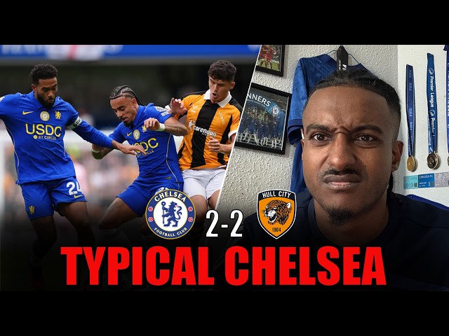 (RANT) NIBBLED BY THE TIGERS! | CHELSEA 2-2 HULL CITY REVIEW