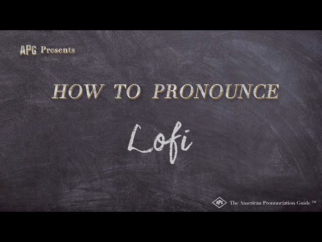 How to Pronounce Lofi (Real Life Examples!)