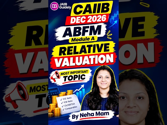 ABFM Relative Valuation 🔥 Most Important Topic | By Neha Mam #caiibabfm #caiibguidely #shorts #yt