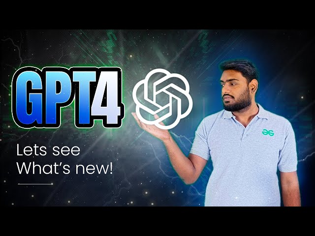How to Use GPT 4 | How it's better from GPT 3 | GeeksforGeeks