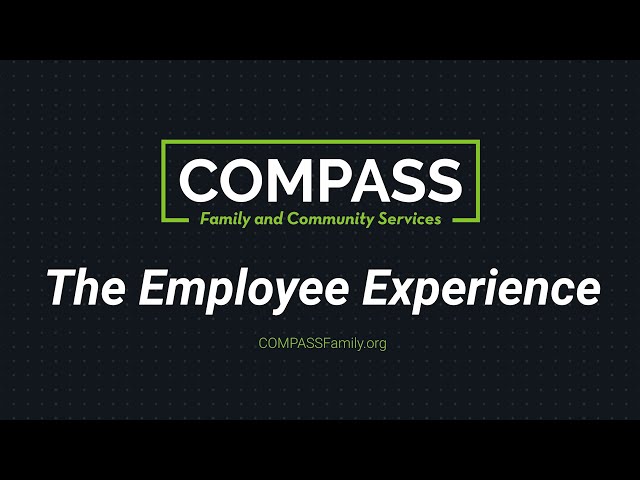 The Employee Experience - COMPASS Family and Community Services