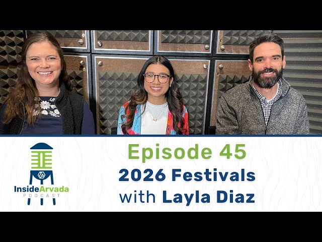 Inside Arvada Podcast - Episode 45 - Layla Diaz