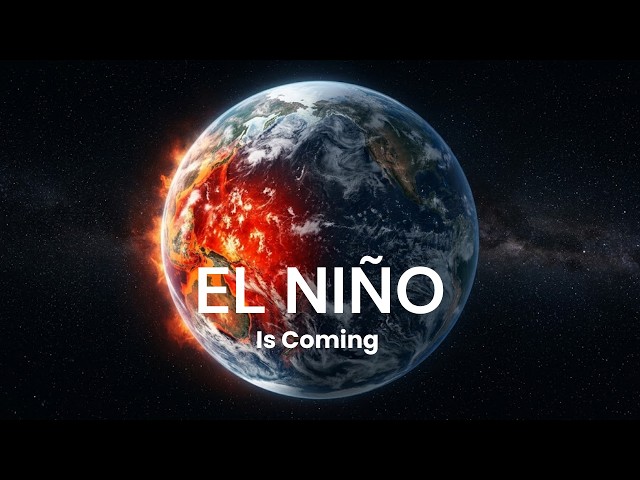 What El Niño Will Do to Earth | Extreme Weather Explained