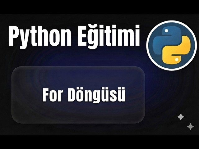 Python - Ders 19: For Döngüsü
