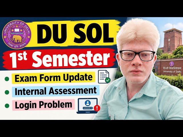 DU SOL 1st Semester Exam Form Update UG PG : Internal Assessment and Login Problem 