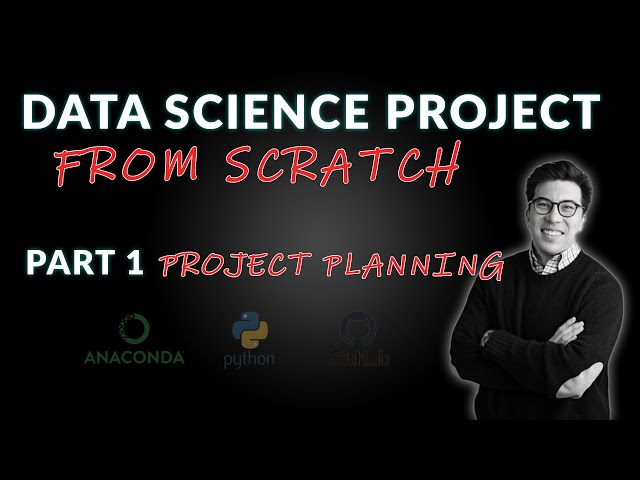 Data Science Project from Scratch - Part 1 (Project Planning)