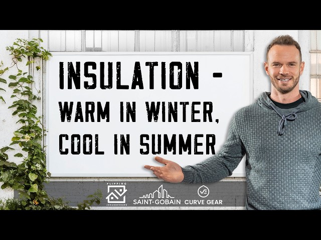 Insulation - Warm in Winter, Cool in Summer | Property 101