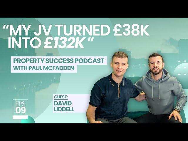 Property Success with Paul McFadden  | EP 9. ft (David Liddell)
