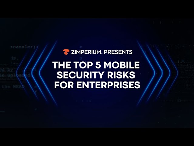 The Top 5 Mobile Security Risks For Enterprises