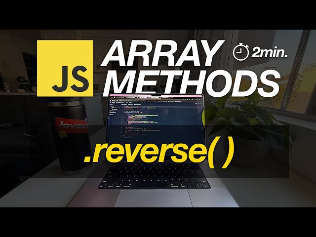 JavaScript Array Methods in Minutes: REVERSE( ) — 3 EXAMPLES!