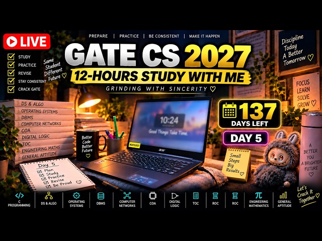 🔴 12-Hours Focus Study | GATE CSE 2027 🎯 | Day 5 | Study With Me LIVE