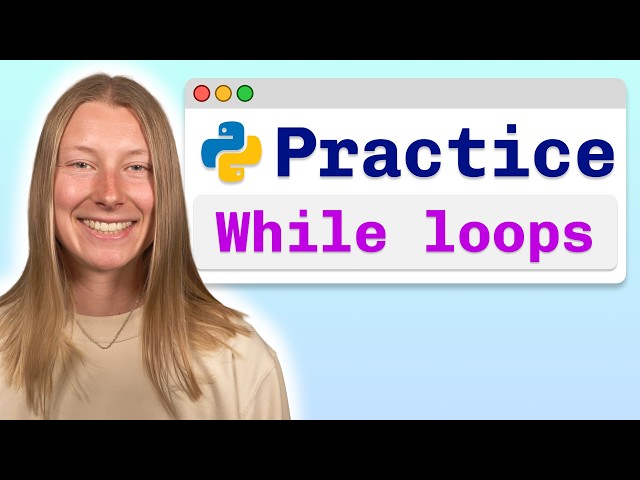 [Practice Problems] Python While Loops - Visually Explained