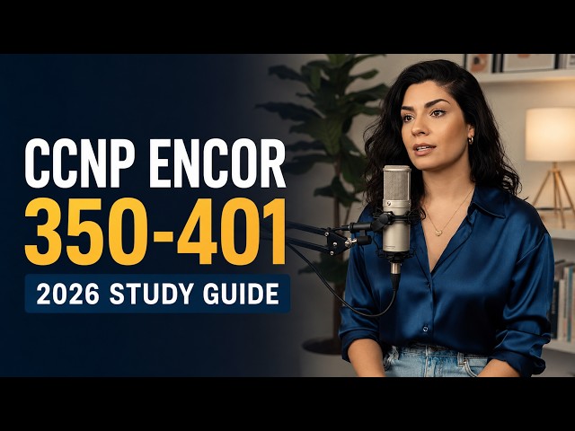 CCNP ENCOR 350-401 Complete Study Guide 2026