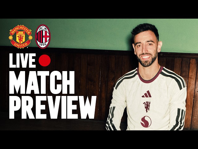 Manchester United v AC Milan | Match Preview | Man Utd Pre-Season 2026/27