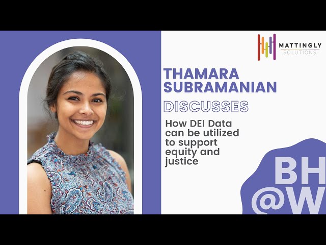 BH@W w/ Thamara Subramanian: Utilizing DEI Data for Impact