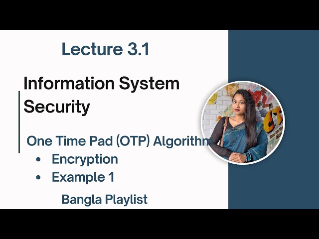 Lec: 3.1 One Time Pad (OTP) Algorithm | Encryption | Information System Security | Bangla Tutorial