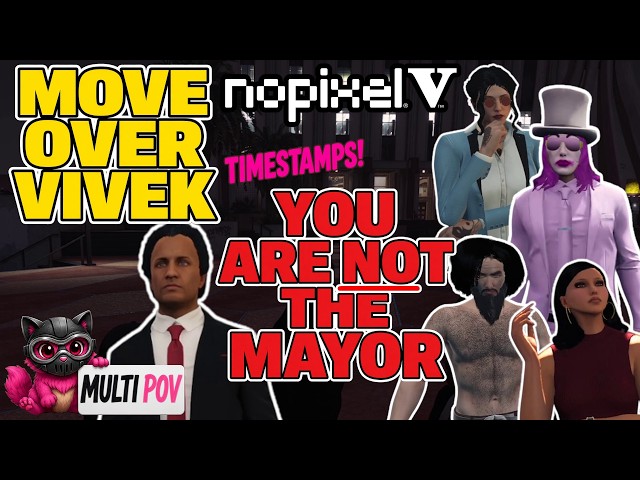 Nest Says No to Vivek & Mayoral Candidates | NoPixel V GTA RP