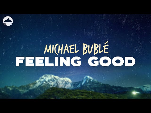 Michael Bublé - Feeling Good | Lyrics