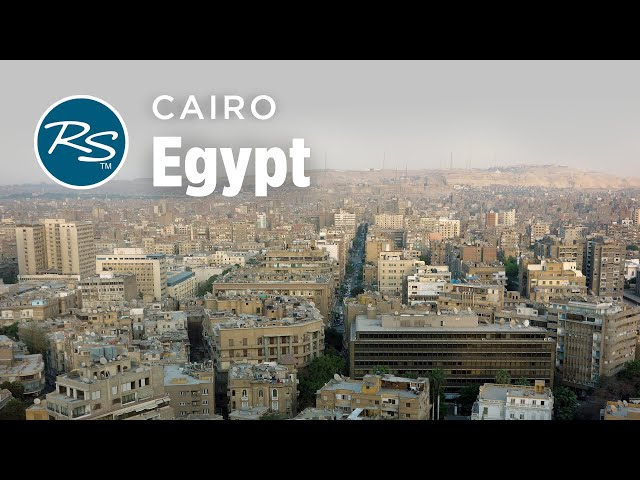 Cairo, Egypt: Chaotic Capital - Rick Steves’ Europe Travel Guide - Travel Bite