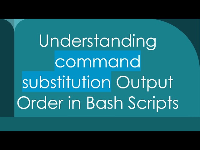 Understanding command substitution Output Order in Bash Scripts