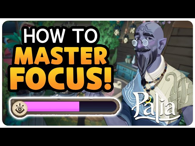 Master the Focus! How Focus works in Palia! (Guide)