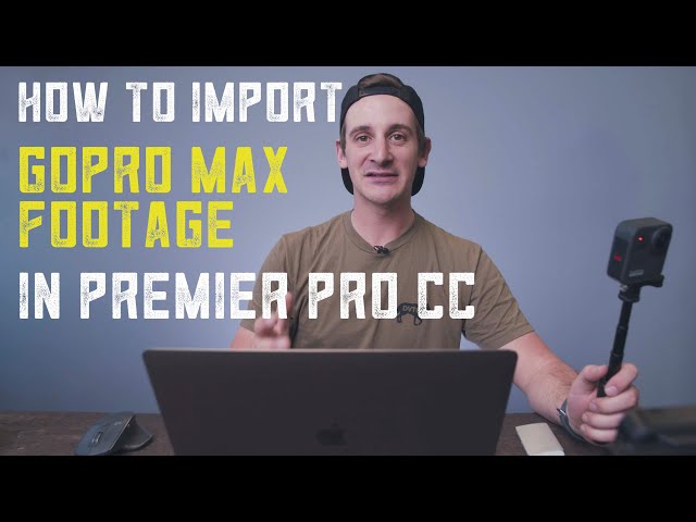 HOW TO IMPORT GOPRO MAX FOOTAGE INTO PREMIER PRO CC 2020