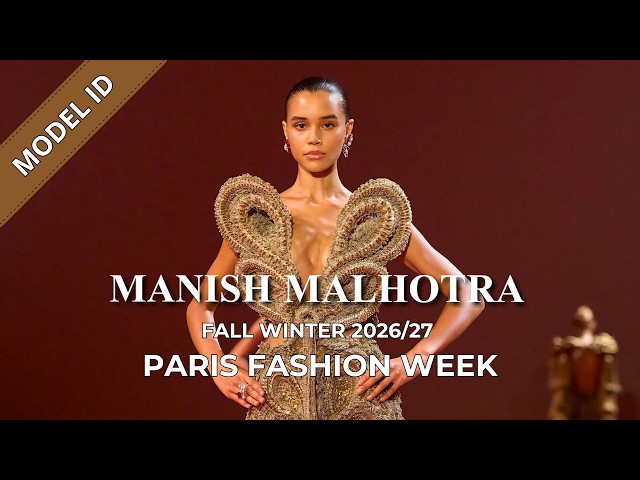 Manish Malhotra Fall Winter 2026/27 Fashion Show Model ID | Paris Fashion Week