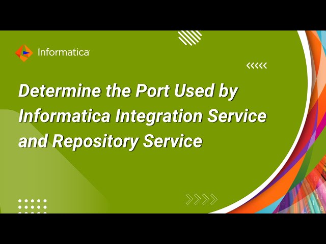 How to Determine the Port Used by Informatica Integration Service and Repository Service