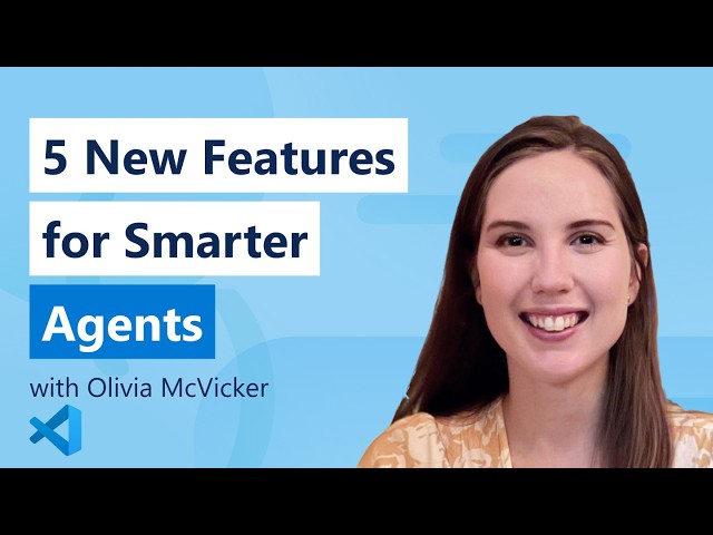 5 New VS Code Features for Smarter Agents