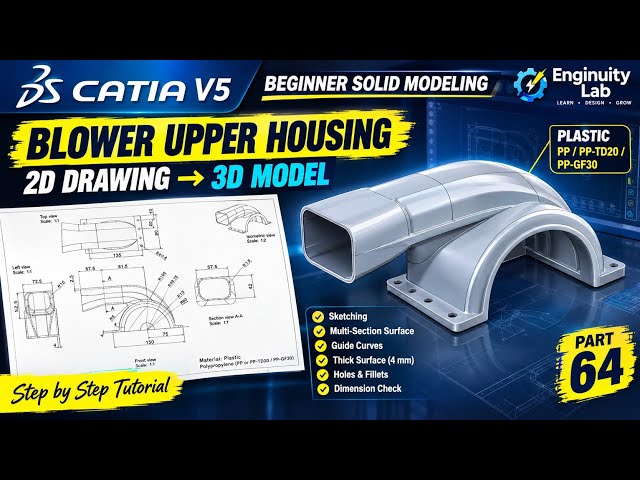 CATIA V5 Blower Upper Housing 3D Modeling | 2D Drawing to 3D Model | Part 64